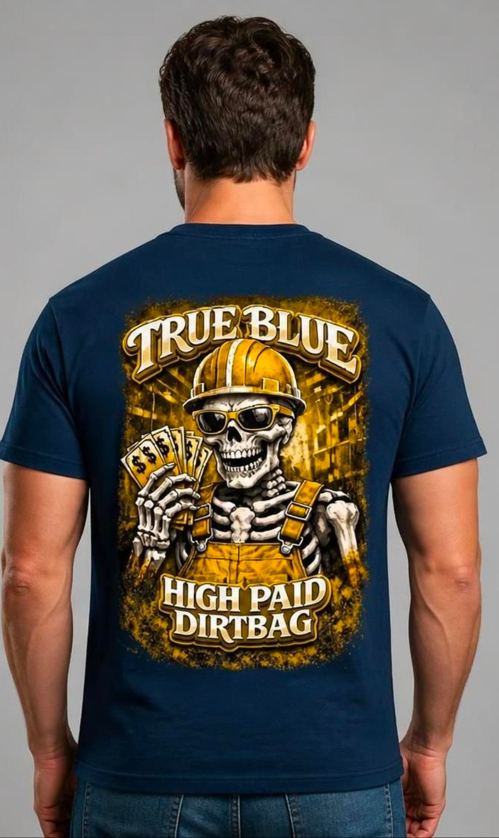 TRUE BLUE HIGH PAID DIRTBAG TEE